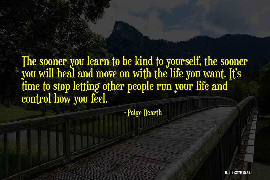 Move On With Your Life Quotes By Paige Dearth Move On With Your Life Quotes By Paige Dearth