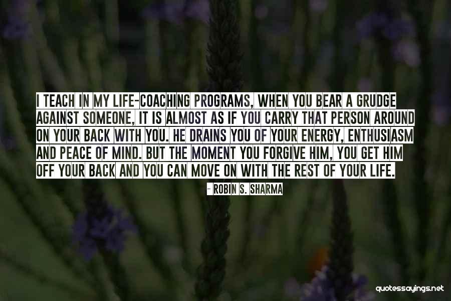 Move On With Your Life Quotes By Robin S. Sharma Move On With Your Life Quotes By Robin S. Sharma