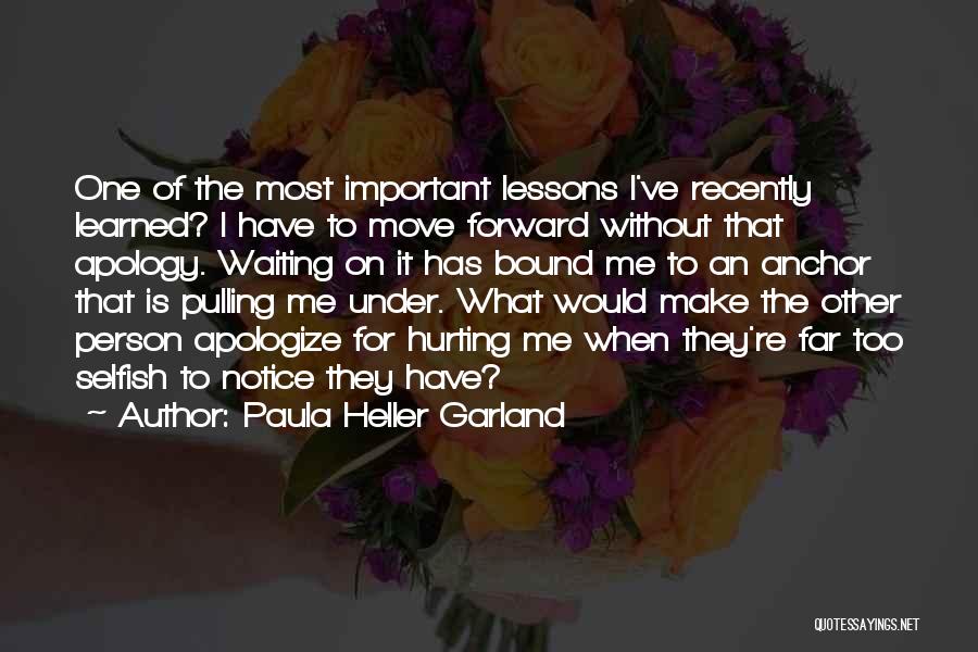 Move On Without Me Quotes By Paula Heller Garland