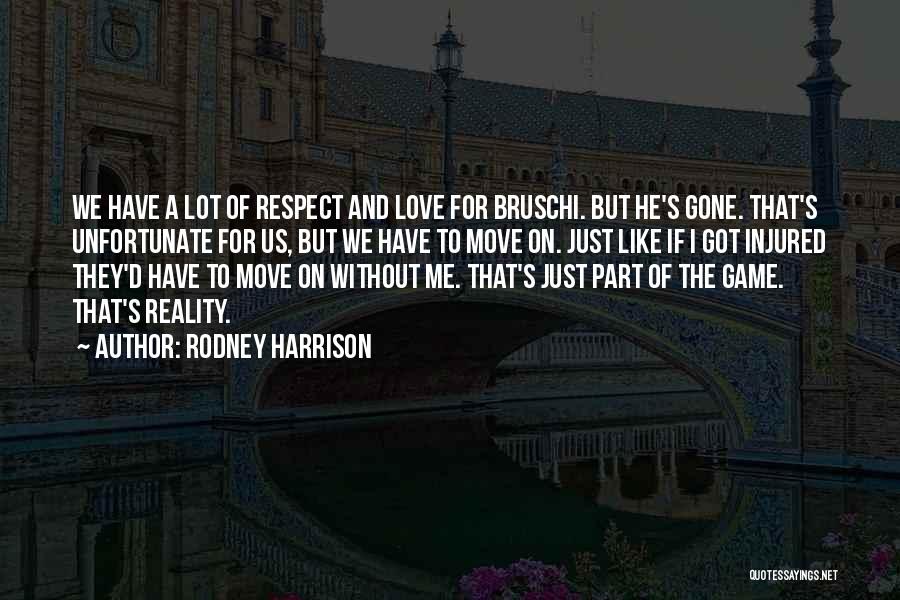 Move On Without Me Quotes By Rodney Harrison