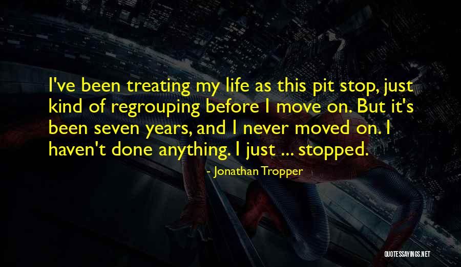 Move Or Be Moved Quotes By Jonathan Tropper Move Or Be Moved Quotes By Jonathan Tropper