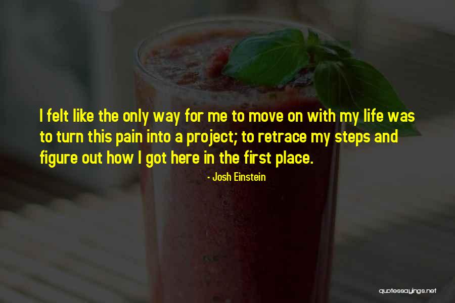 Move Out My Way Quotes By Josh Einstein