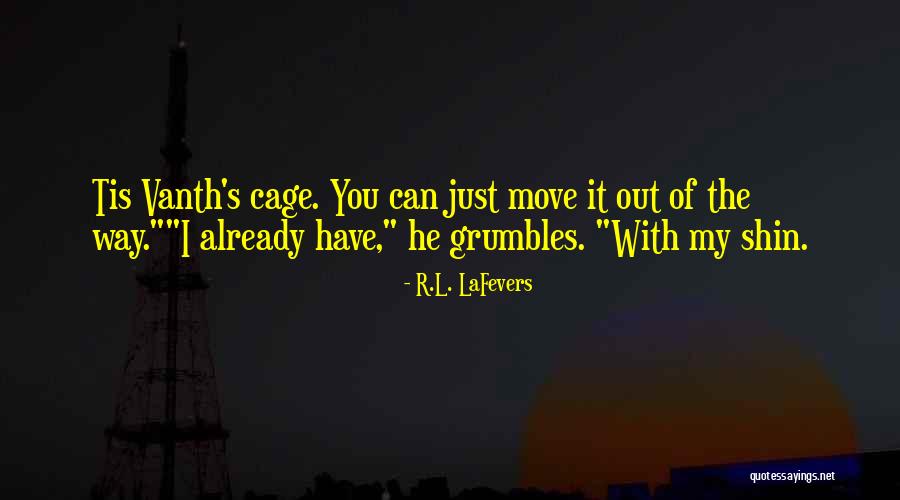 Move Out My Way Quotes By R.L. LaFevers