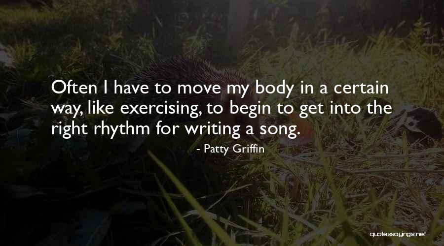 Move The Body Quotes By Patty Griffin Move The Body Quotes By Patty Griffin
