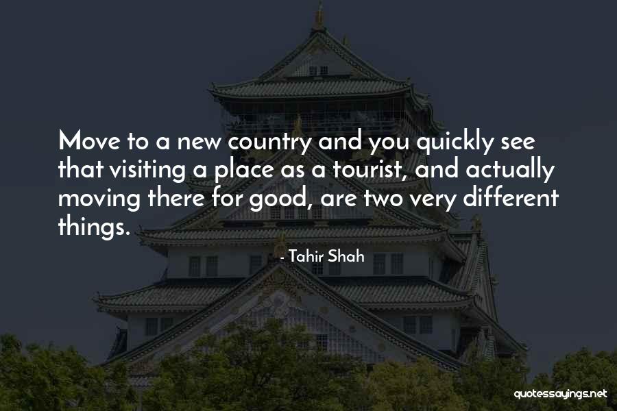 Move To A New Place Quotes By Tahir Shah Move To A New Place Quotes By Tahir Shah