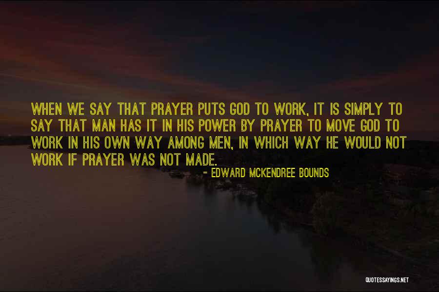 Move When God Quotes By Edward McKendree Bounds Move When God Quotes By Edward McKendree Bounds
