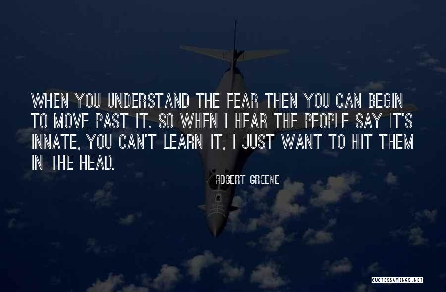 Move When Others Say Quotes By Robert Greene Move When Others Say Quotes By Robert Greene