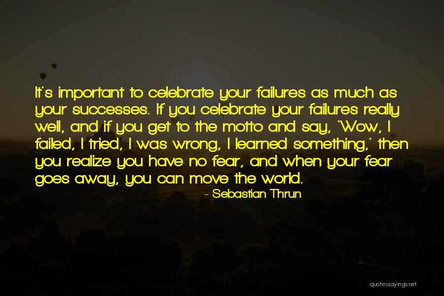 Move When Others Say Quotes By Sebastian Thrun Move When Others Say Quotes By Sebastian Thrun