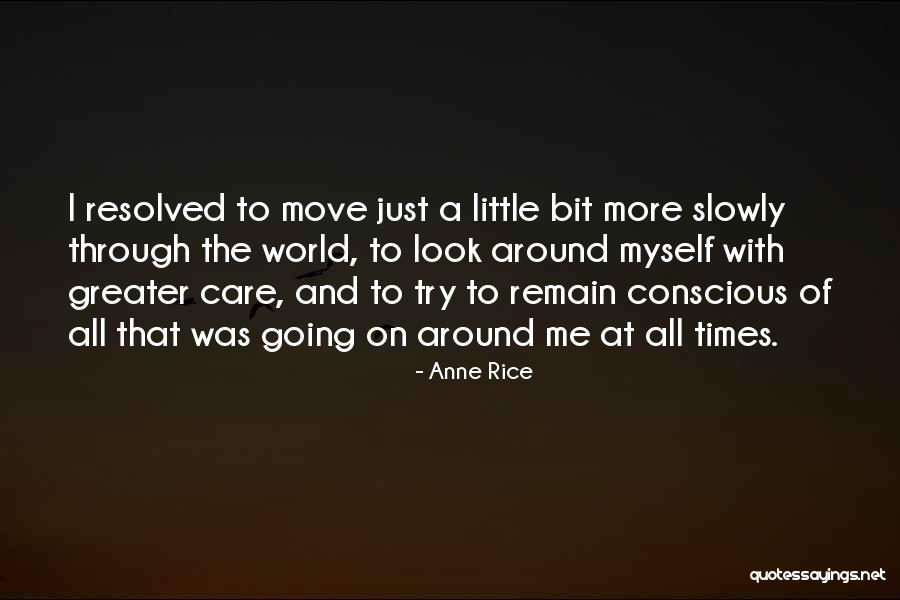 Move With The Times Quotes By Anne Rice Move With The Times Quotes By Anne Rice