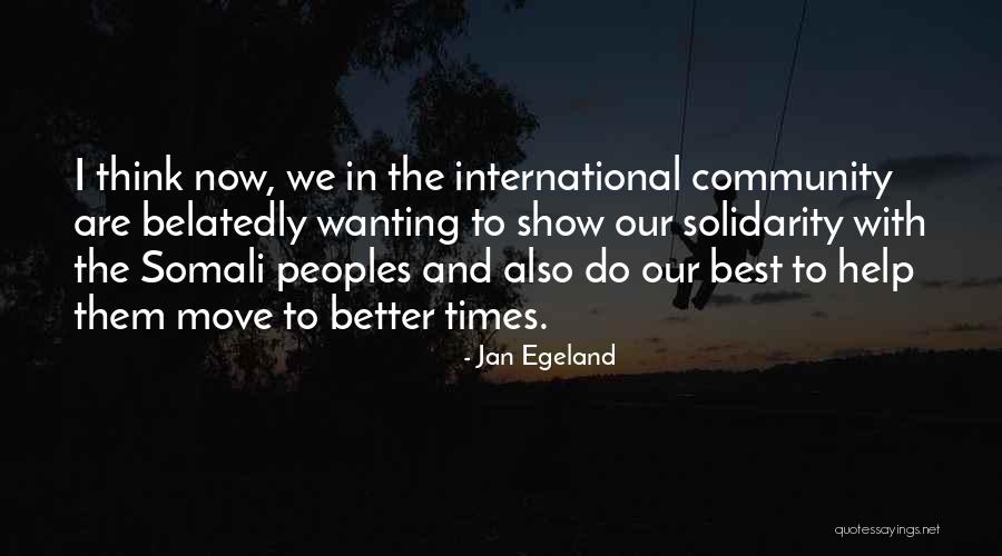 Move With The Times Quotes By Jan Egeland Move With The Times Quotes By Jan Egeland