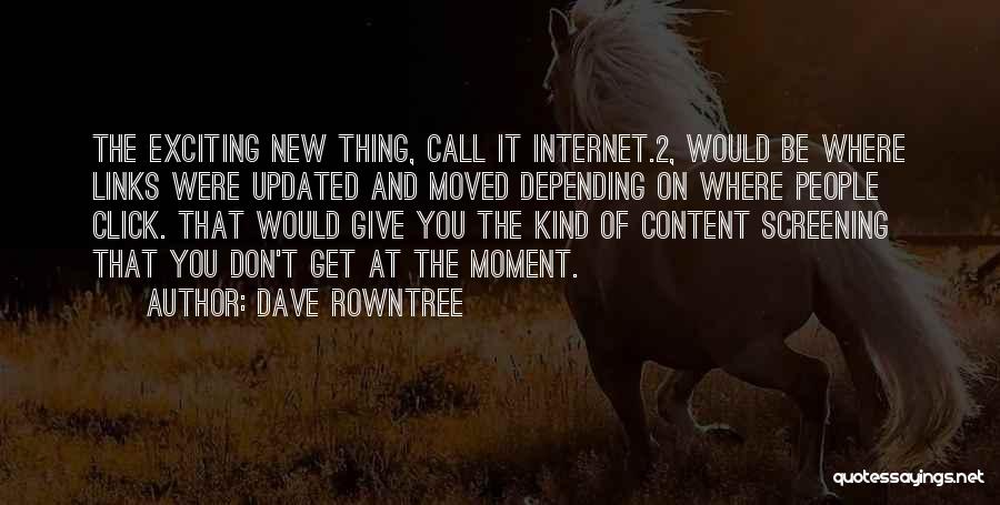 Moved And Have A New Internet Quotes By Dave Rowntree