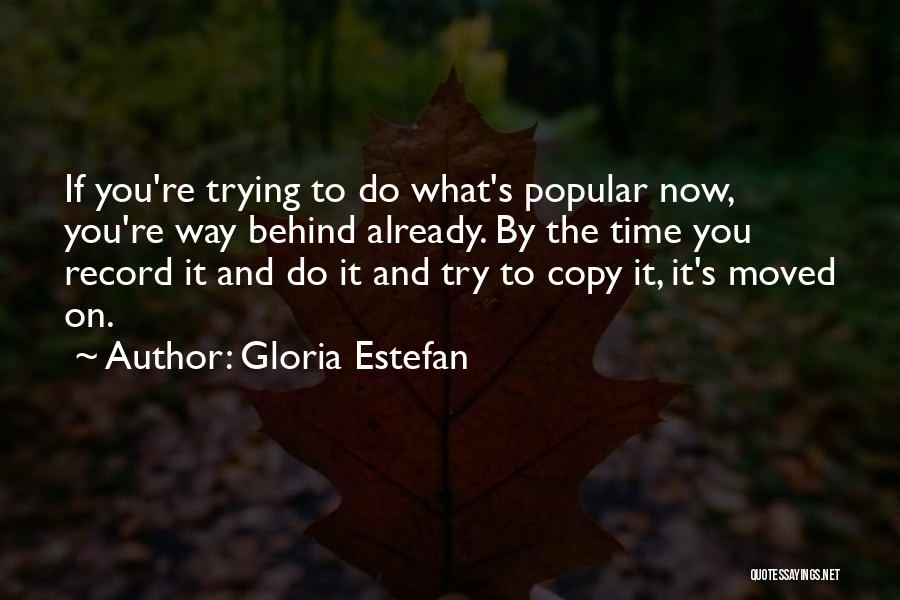 Moved On Already Quotes By Gloria Estefan