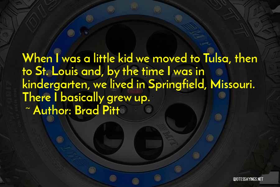 Moved Up Quotes By Brad Pitt