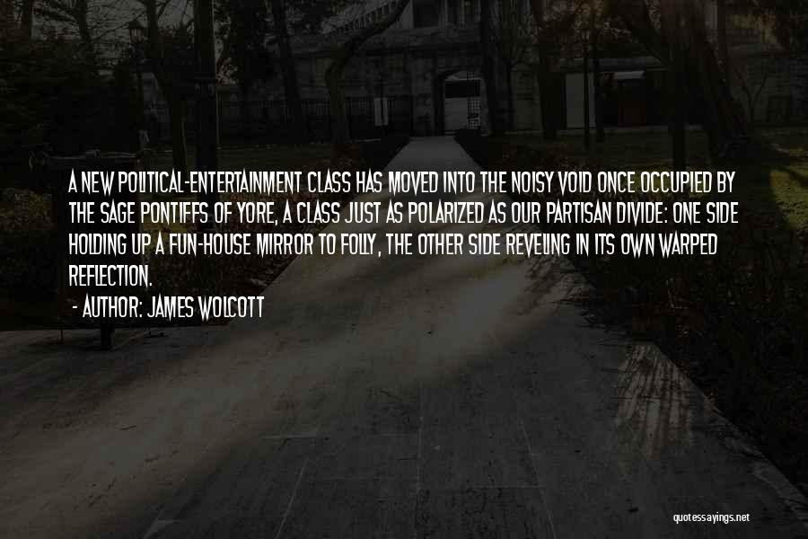 Moved Up Quotes By James Wolcott