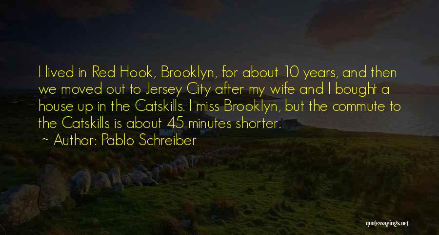 Moved Up Quotes By Pablo Schreiber