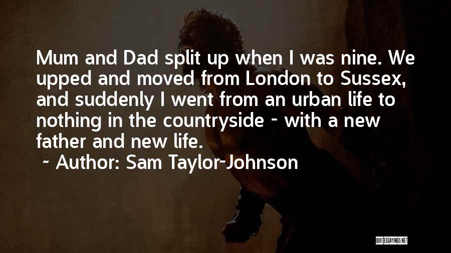 Moved Up Quotes By Sam Taylor-Johnson