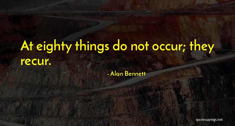 Movement 21 Quotes By Alan Bennett Movement 21 Quotes By Alan Bennett
