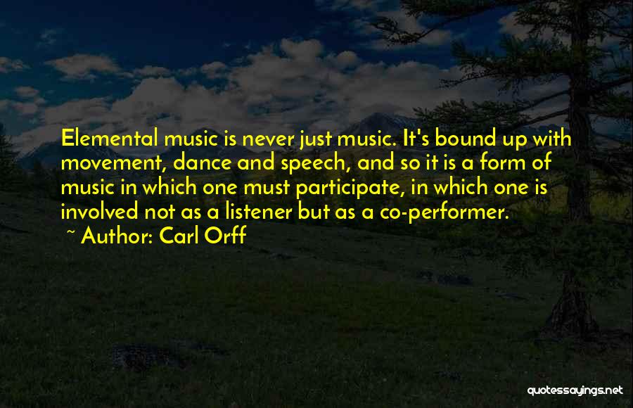 Movement And Dance Quotes By Carl Orff