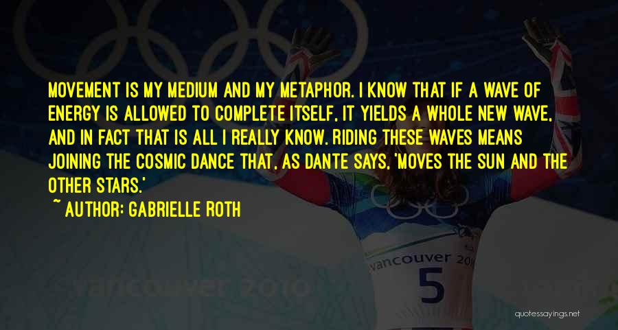 Movement And Dance Quotes By Gabrielle Roth