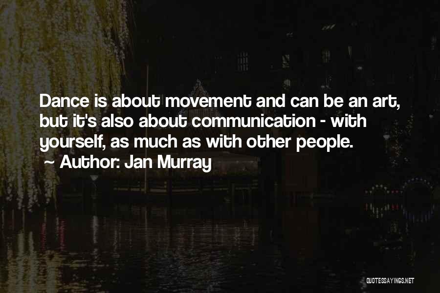 Movement And Dance Quotes By Jan Murray
