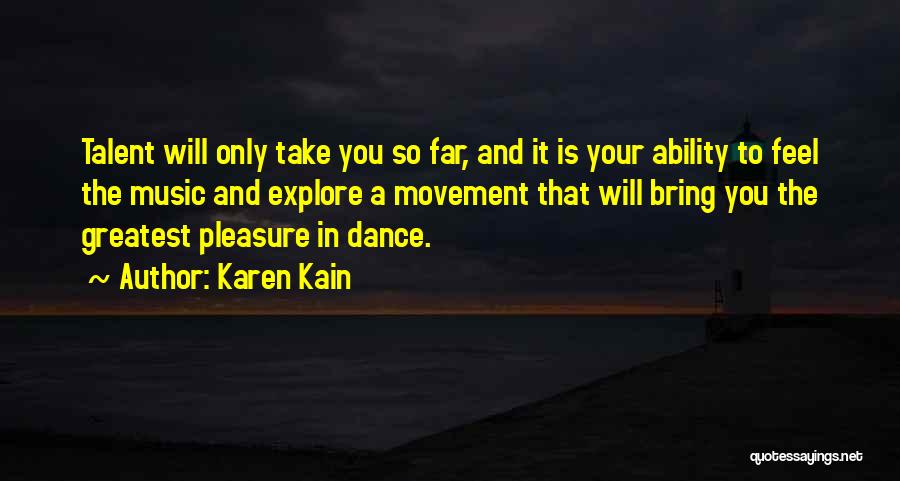 Movement And Dance Quotes By Karen Kain