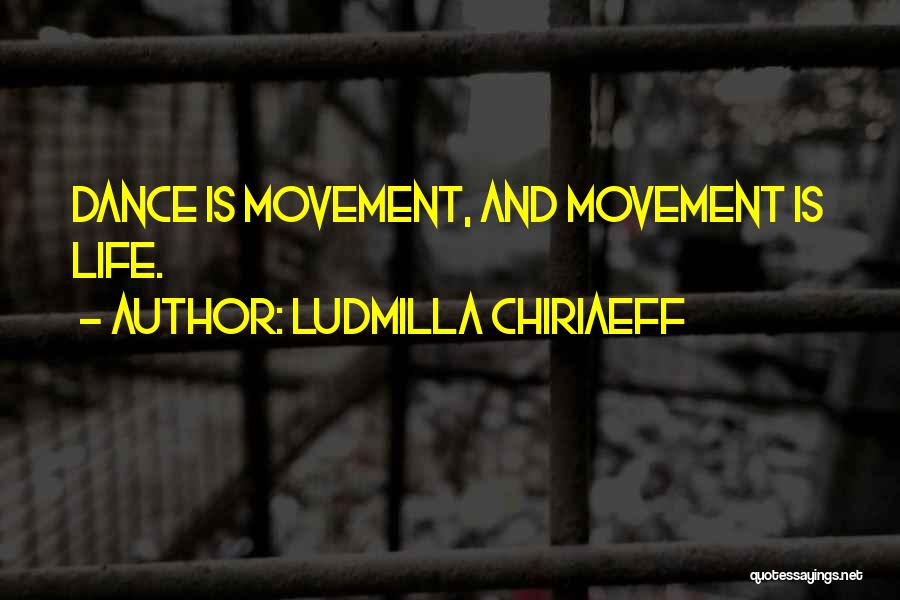 Movement And Dance Quotes By Ludmilla Chiriaeff