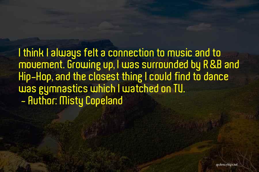 Movement And Dance Quotes By Misty Copeland