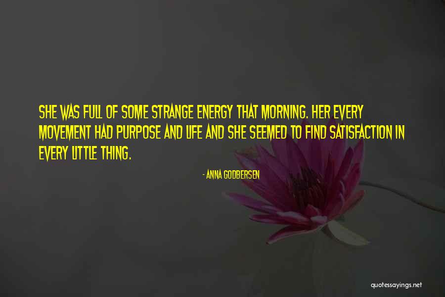 Movement And Energy Quotes By Anna Godbersen Movement And Energy Quotes By Anna Godbersen