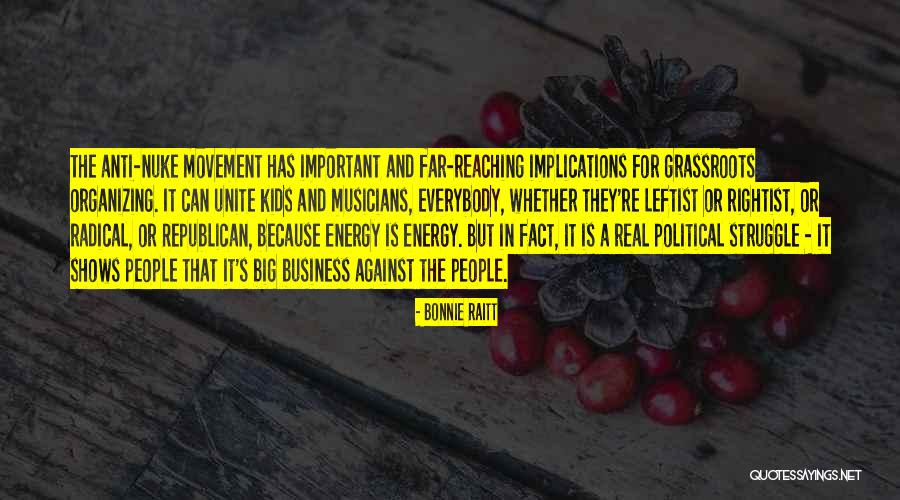 Movement And Energy Quotes By Bonnie Raitt Movement And Energy Quotes By Bonnie Raitt