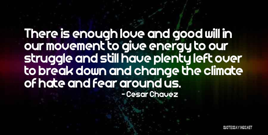 Movement And Energy Quotes By Cesar Chavez Movement And Energy Quotes By Cesar Chavez