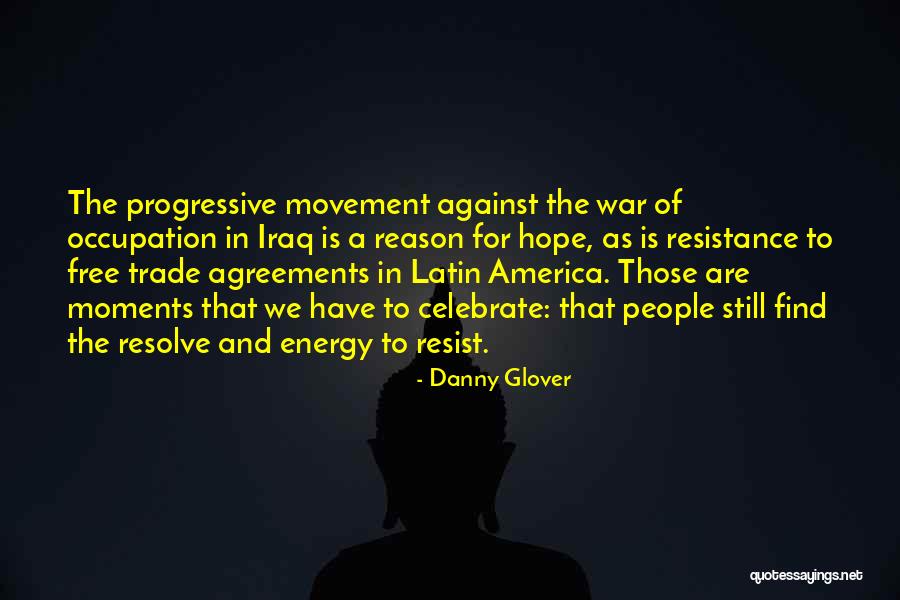 Movement And Energy Quotes By Danny Glover Movement And Energy Quotes By Danny Glover