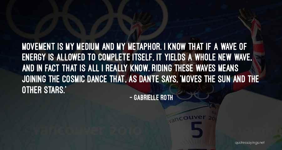 Movement And Energy Quotes By Gabrielle Roth Movement And Energy Quotes By Gabrielle Roth