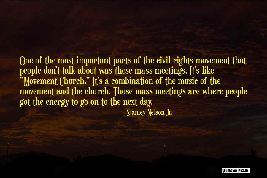 Movement And Energy Quotes By Stanley Nelson Jr. Movement And Energy Quotes By Stanley Nelson Jr.