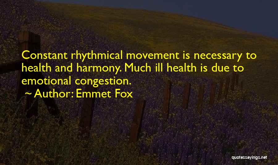 Movement And Health Quotes By Emmet Fox