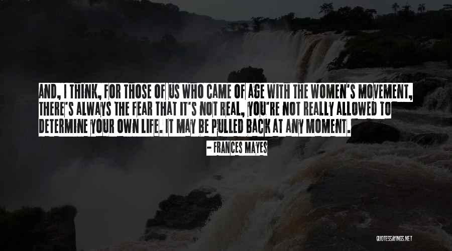 Movement And Life Quotes By Frances Mayes Movement And Life Quotes By Frances Mayes
