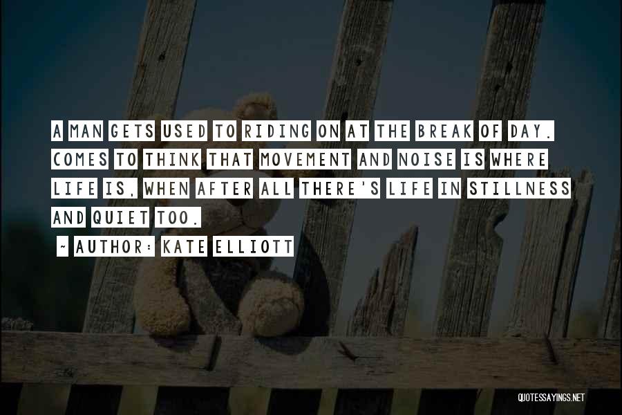 Movement And Stillness Quotes By Kate Elliott