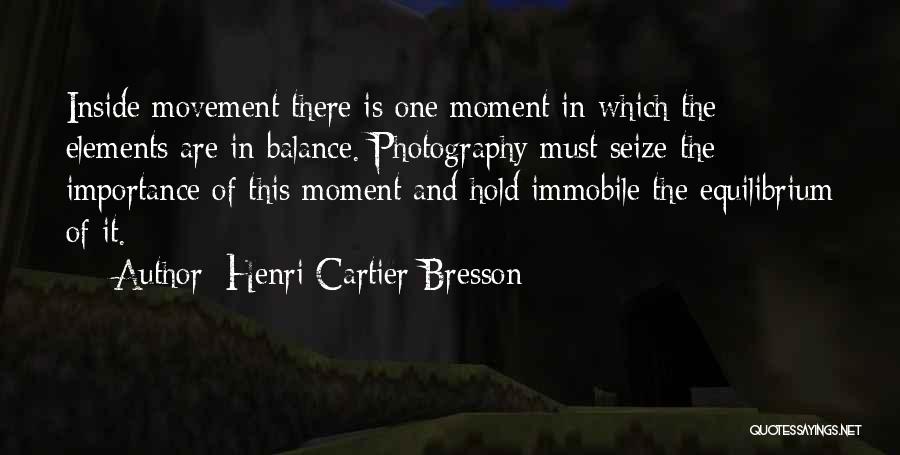 Movement In Photography Quotes By Henri Cartier-Bresson