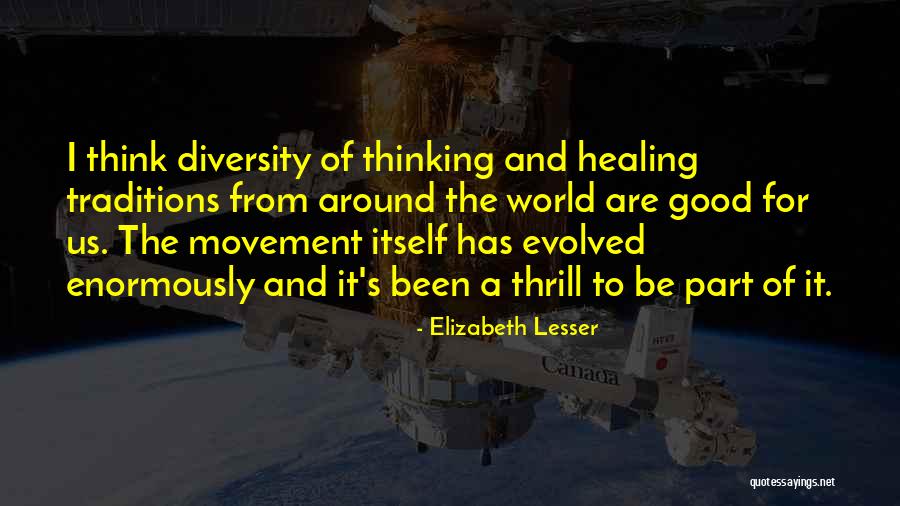 Movement Is Healing Quotes By Elizabeth Lesser Movement Is Healing Quotes By Elizabeth Lesser
