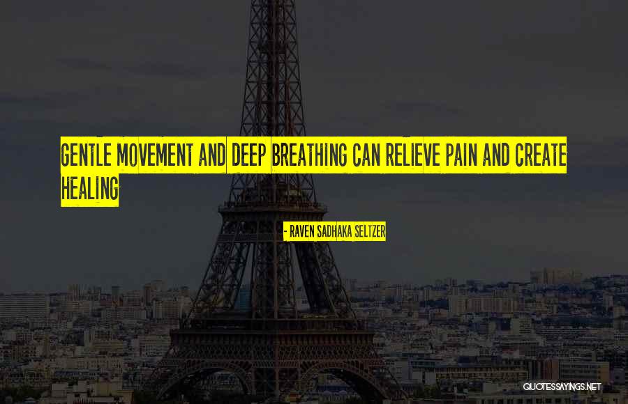 Movement Is Healing Quotes By Raven Sadhaka Seltzer Movement Is Healing Quotes By Raven Sadhaka Seltzer
