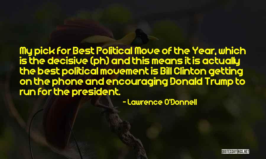 Movement It Quotes By Lawrence O'Donnell Movement It Quotes By Lawrence O'Donnell