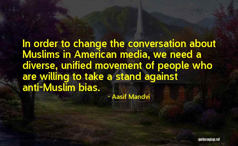 Movement Of Change Quotes By Aasif Mandvi Movement Of Change Quotes By Aasif Mandvi