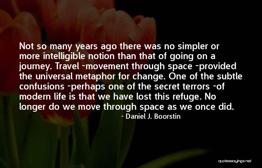 Movement Of Change Quotes By Daniel J. Boorstin Movement Of Change Quotes By Daniel J. Boorstin