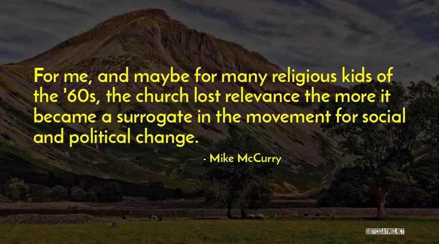 Movement Of Change Quotes By Mike McCurry Movement Of Change Quotes By Mike McCurry