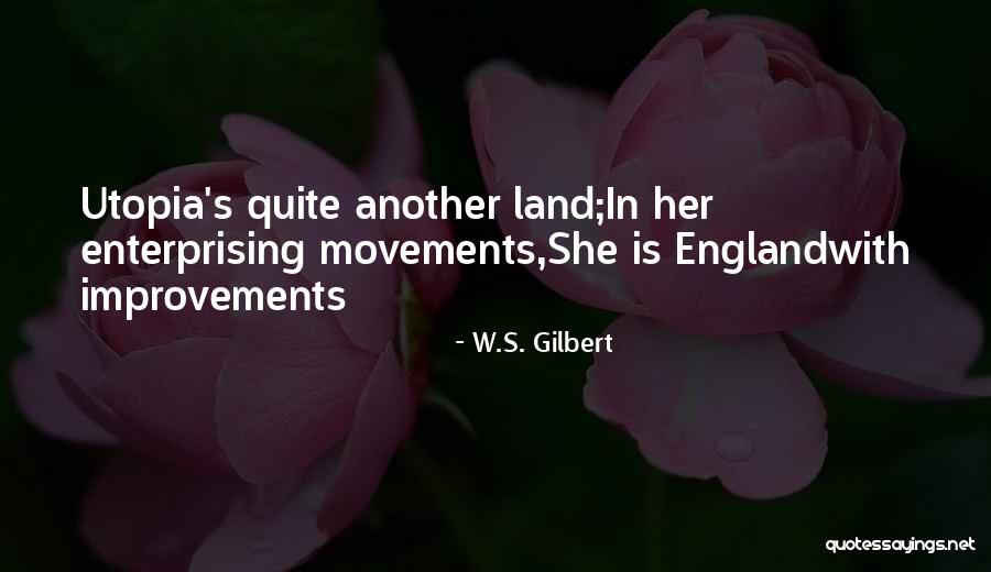 Movements Quotes By W.S. Gilbert Movements Quotes By W.S. Gilbert