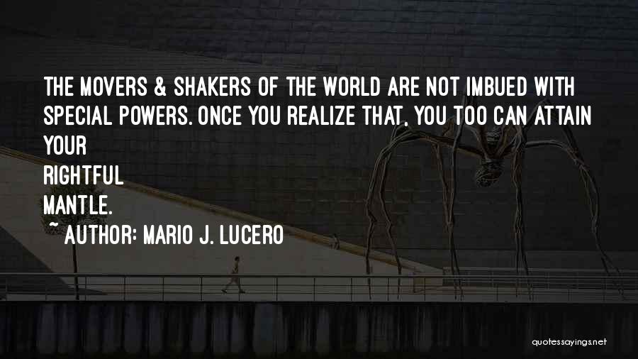 Movers Quotes By Mario J. Lucero