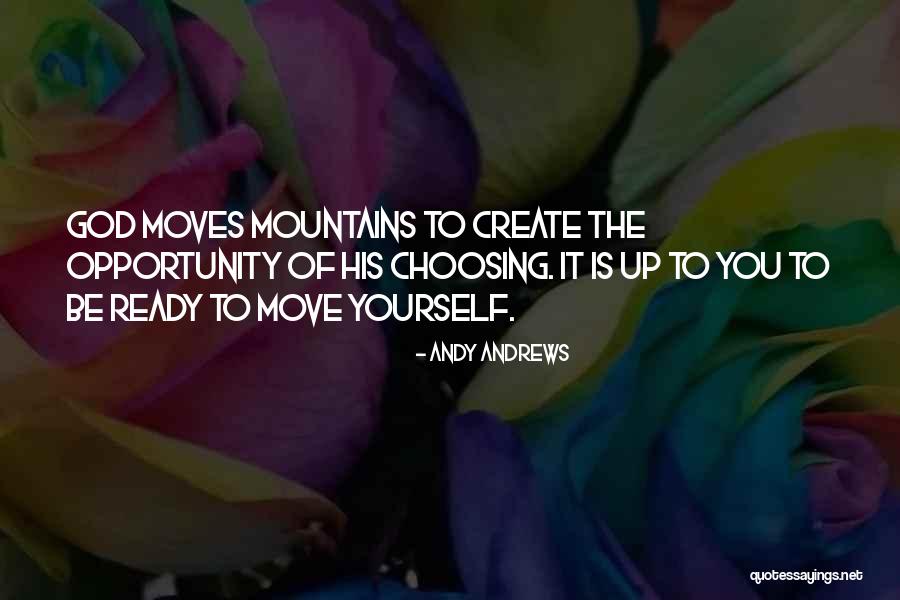 Moves Mountains Quotes By Andy Andrews Moves Mountains Quotes By Andy Andrews
