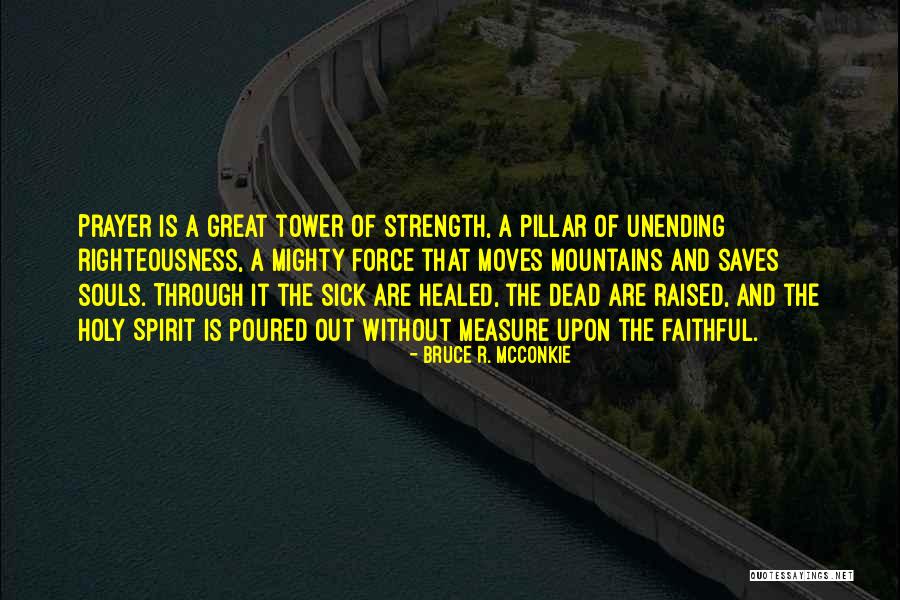 Moves Mountains Quotes By Bruce R. McConkie Moves Mountains Quotes By Bruce R. McConkie