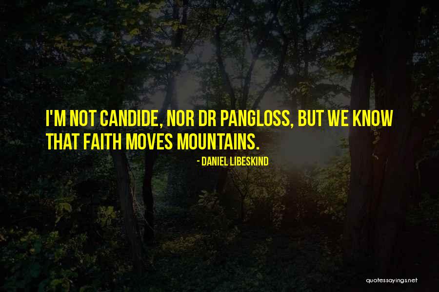 Moves Mountains Quotes By Daniel Libeskind Moves Mountains Quotes By Daniel Libeskind