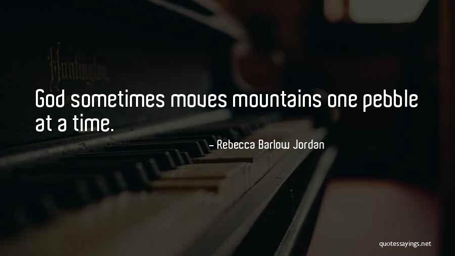 Moves Mountains Quotes By Rebecca Barlow Jordan