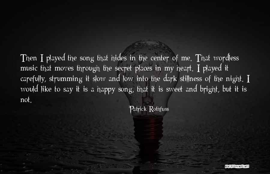 Moves The Song Quotes By Patrick Rothfuss Moves The Song Quotes By Patrick Rothfuss